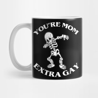 You're Mom Extra Gay Mug